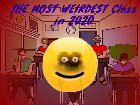THE WEIRDEST Class in 2020