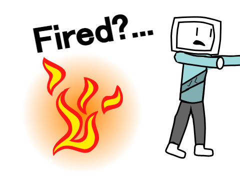 Fired?...