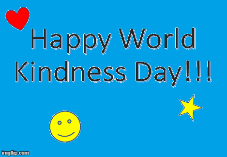 Happy World Kindness Day! :D