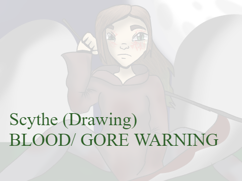 Scythe (GORE WARNING)
