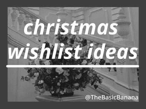Christmas Wishlist Ideas!