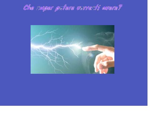 Che super potere vorresti avere?