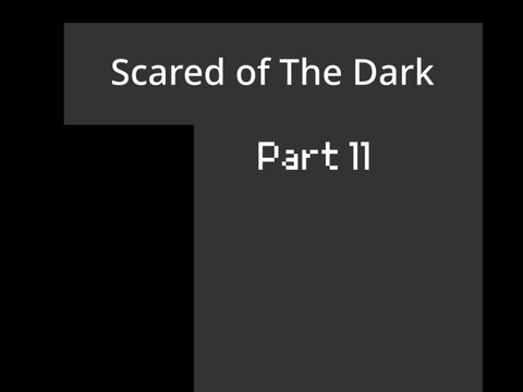 Scared Of The Dark//11