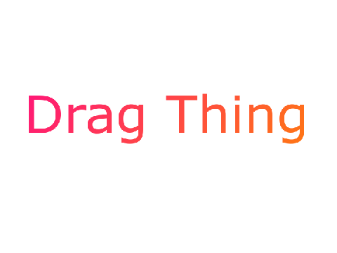 Drag Thing