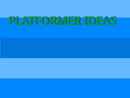 platformer ideas