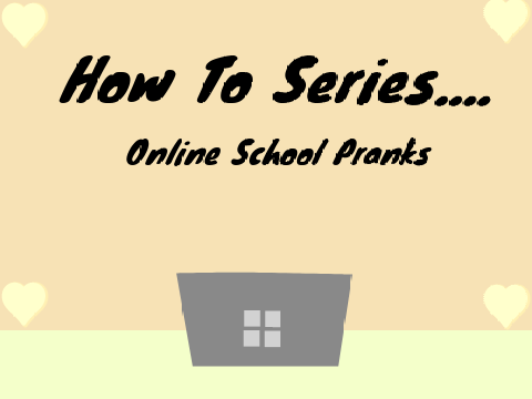 Online School Pranks