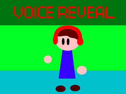 VOICE REVEAL!!!!