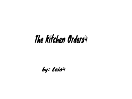 The Kitchen Orders⚘