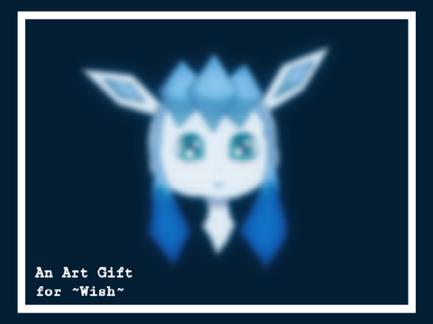 An Art Gift for ~Wish~