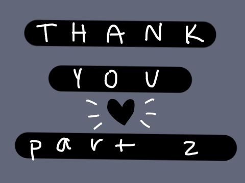 thank you ♥ part 2