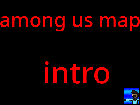 Among Us M.A.P Intro