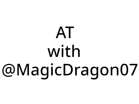 AT with @MagicDragon07