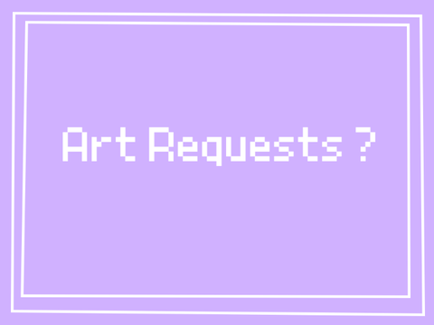Art Requests ? :P