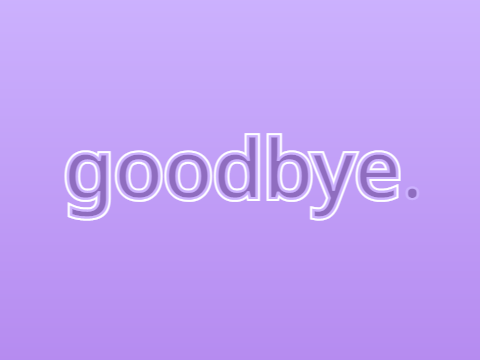 so I guess this is goodbye..