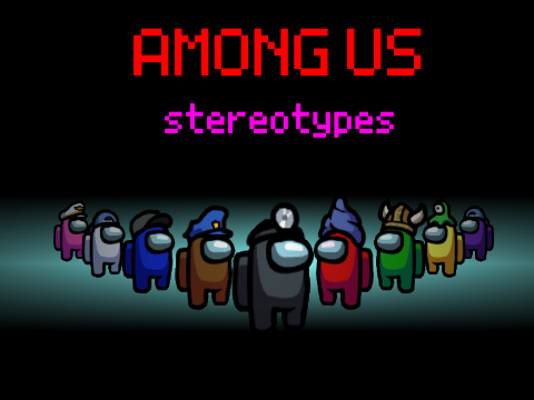 Among Us Stereotypes