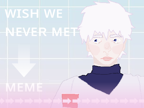 ᴡɪsʜ ᴡᴇ ɴᴇᴠᴇʀ ᴍᴇᴛ ➡ ᴍᴇᴍᴇ
