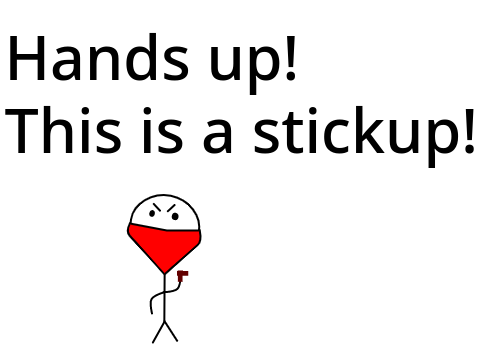 This is a stickup! - Part 1