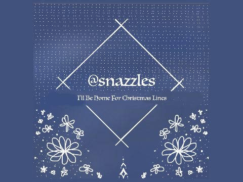 || I'll be home for Christmas - Lines ||