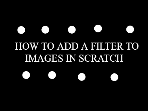 How to add a filter to images in scratch 