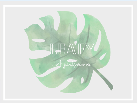 ʚ Leafy II A Platformer ɞ