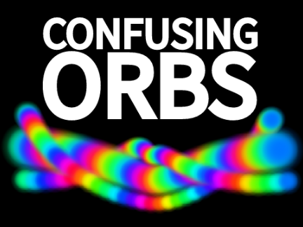 Confusing Orbs // (#Games #Art #Animations #Music #Stories #Tutorials)
