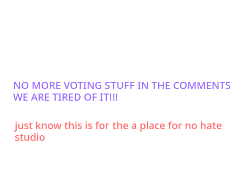 NO MORE VOTING STUFF