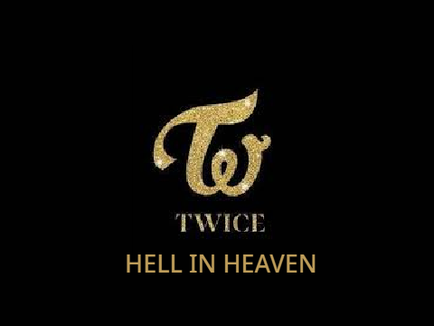 ||TWICE||HELL IN HEAVEN||