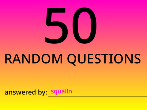 50 random questions|| with squalln