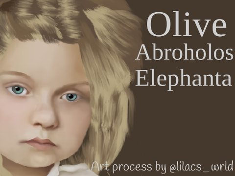 "Olive Abroholos Elephanta"-- Digital Art Process