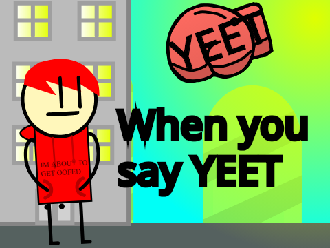When you say yeet #animations #animation