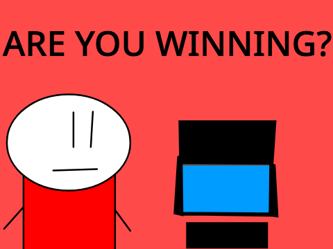 Are You Winning?