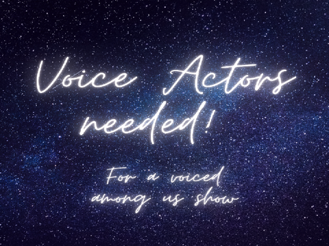 CLOSED - Voice actors needed!