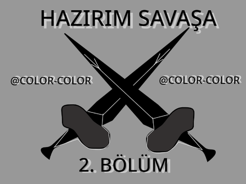 HAZIRIM SAVAŞA 2. BÖLÜM