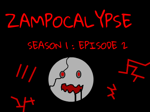 Zampocalypse: SE1: EP2