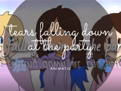 tears falling down at the party // animatic [6 FPS]