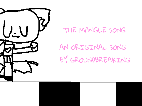 The Mangle Song (Song by Groundbreaking) remix
