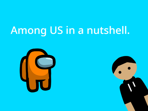 Among us in a nutshell.