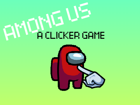  Among Us - (A Clicker Game) v2.1