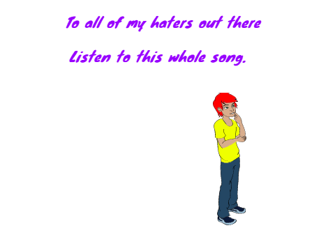 To All Of My Haters Out There...