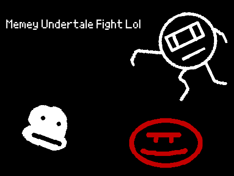 Memey Undertale Fight Lol