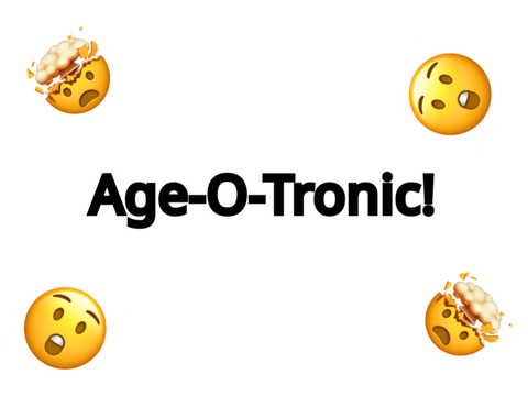 The Age-O-Tronic!