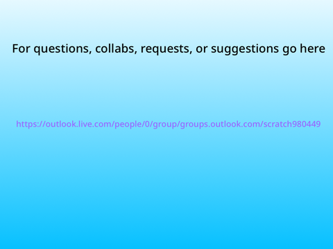 For questions, collabs, requests, or suggestions go here