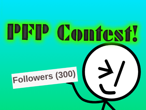 300 Follower PFP Contest! CLOSED