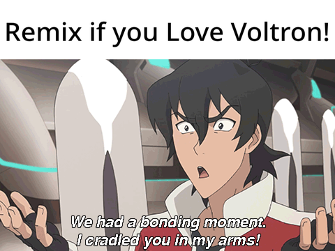 Remix if you Love Voltron