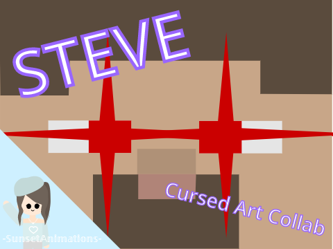 Steve || Cursed Art Collab