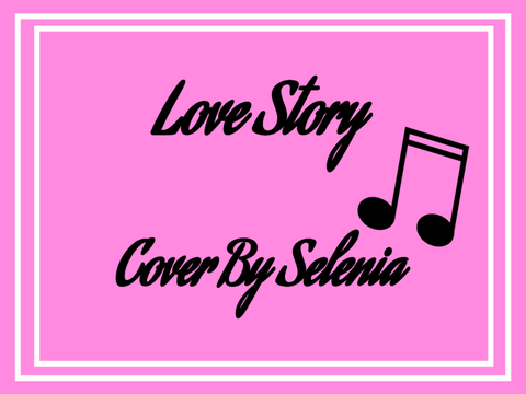 Love Story | Cover By Selenia