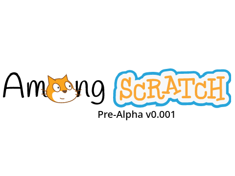 Among Scratch Pre-Alpha v0.001