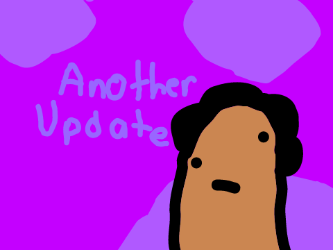 Another Update (Read Description)