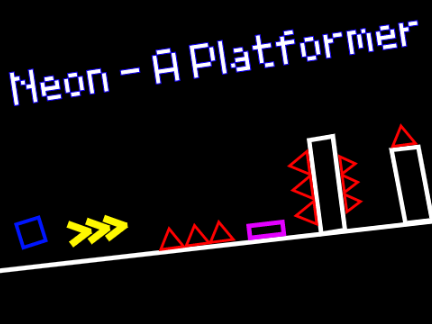 Neon - A Platformer [Entry] (Incomplete)