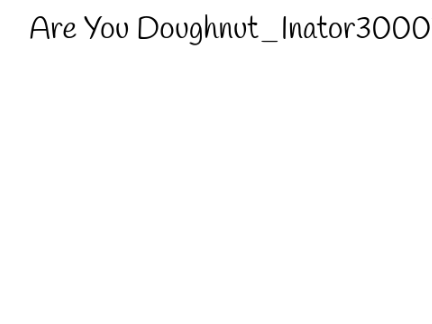 Doughnut_Inater3000's New OC!